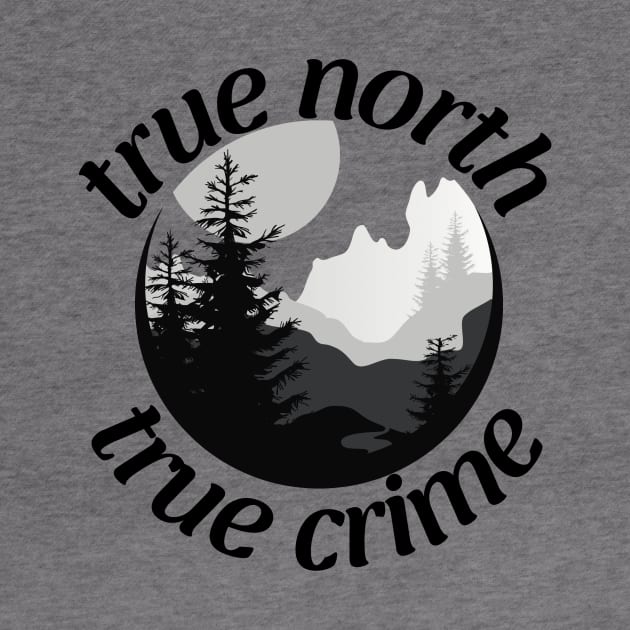 True North True Crime - Fall 2023 by True North True Crime